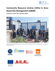 community resource centers (crcs) in area based site management (absm) lessons from the yemen pilot