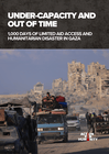 opt: under capacity and out of time: 1,000 days of limited aid access and humanitarian disaster in gaza