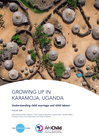 Growing up in Karamoja, Uganda: Understanding child marriage and child labour growing up in karamoja, uganda: understanding child marriage and child labour